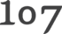 107