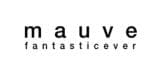 MAUVE FANTASTIC EVER