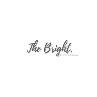 The Bright by Dayana Radzuan