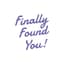 Finally Found You!