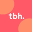 tbh.